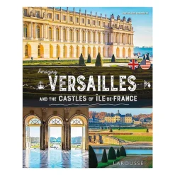 Amazing Versailles and the castles of Île-de-France