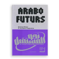 Best ARABOFUTURS : Art, science-fiction et nouveaux imaginaires - Catalogue de l'exposition Catalogues D'Exposition