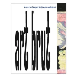 Hot Art brut. À moi les langues de feu qui embrasent Littérature & Essais