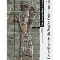 Outlet Art et Archéologie Les civilisations du Proche-Orient ancien Histoire, Géographie Et Sciences