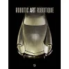 Art robotique - Catalogue d'exposition Catalogues D'Exposition