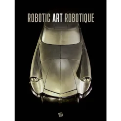 Art robotique - Catalogue d'exposition Catalogues D'Exposition