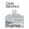 Clearance Carte blanche à Park Dong-Soo - Catalogue d'exposition Catalogues D'Exposition