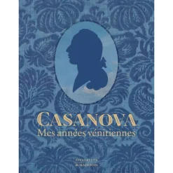 Casanova, mes années vénitiennes - Citadelles & Mazenod