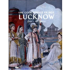 Best Catalogue de l'exposition Une cour royale en Inde: Lucknow XVIIIe - XIXe siècle Catalogues D'Exposition