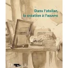 Sale Catalogue d'exposition Dans l'atelier, la création à l'œuvre Catalogues D'Exposition