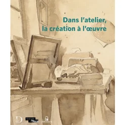 Sale Catalogue d'exposition Dans l'atelier, la création à l'œuvre Catalogues D'Exposition