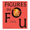 Catalogue d'exposition Figures du fou Du Moyen Âge aux romantiques