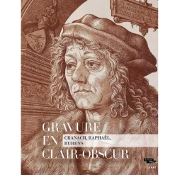 Catalogue d'exposition Gravure en clair-obscur. Cranach, Raphaël, Rubens