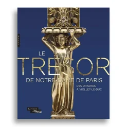Catalogue d'exposition Le trésor de Notre-Dame de Paris. Des origines à Viollet-le-Duc Catalogues D'Exposition