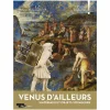 Outlet Catalogue d'exposition Venus d'ailleurs. Matériaux et objets voyageurs - Catalogues D'Exposition