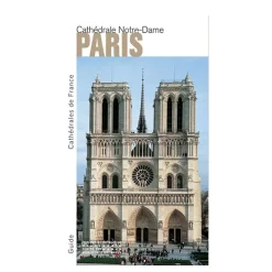 Cathédrale Notre-Dame Paris - Guide