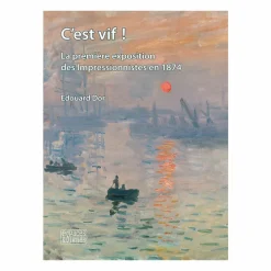 C'est vif ! La première exposition des Impressionnistes en 1874