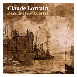 Claude Lorrain. Dessins et eaux-fortes - Catalogue d'exposition