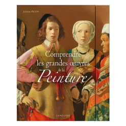 Comprendre les grandes œuvres de la peinture