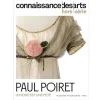 Connaissance des Arts Hors-Série / Paul Poiret, la mode est une fête - Musée des Arts décoratifs