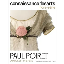 Connaissance des Arts Hors-Série / Paul Poiret, la mode est une fête - Musée des Arts décoratifs