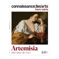 Connaissance des arts Hors-série/ Artemisia, héroïne de l'art - Musée Jacquemart André