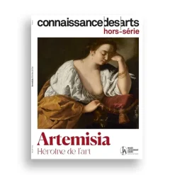 Connaissance des arts Hors-série/ Artemisia, héroïne de l'art - Musée Jacquemart André
