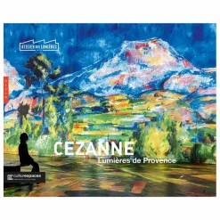 Cézanne. Lumières de Provence - Catalogue d'exposition
