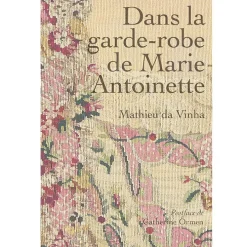 Dans la garde-robe de Marie-Antoinette