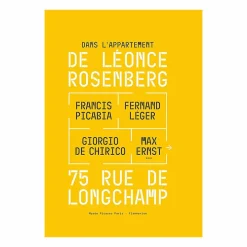 Dans l'appartement de Léonce Rosenberg, 75 rue de Longchamp - Francis Picabia, Fernand Léger, Giorgio De Chirico, Max Ernst... - Catalogue d'exposition