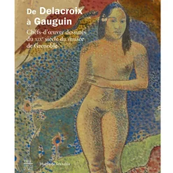 De Delacroix à Gauguin - Chefs-d'œuvre dessinés du XIXe siècle du musée de Grenoble