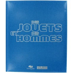 Des jouets et des hommes - Catalogue de l'exposition