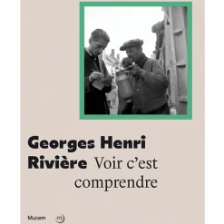 Georges Henri Rivière - Voir c'est comprendre - Catalogue d'exposition
