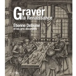 Online Graver la Renaissance. Étienne Delaune et les arts décoratifs - Catalogue d'exposition Catalogues D'Exposition
