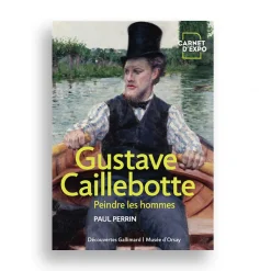 Clearance Gustave Caillebotte, Peindre les hommes - Carnet d'expo Livres D'Art