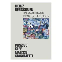 Heinz Berggruen - Un marchand et sa collection - Picasso, Klee, Matisse, Giacometti - Catalogue de l'exposition