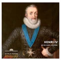 Henri IV Un roi dans l'histoire - Catalogue d'exposition