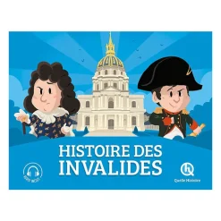 Histoire des Invalides - Quelle Histoire