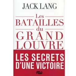 Jack Lang Les batailles du Grand Louvre