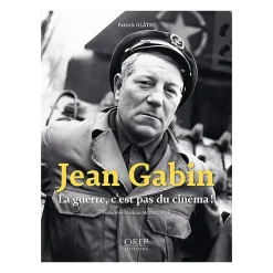Jean Gabin. La guerre, c'est pas du cinéma ! - Catalogue de l'exposition