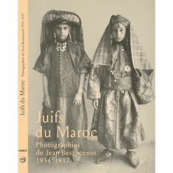 Juifs du Maroc - Photographies de Jean Besancenot 1934 - 1937 - Catalogue d'exposition