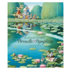 La Famille Passiflore - Pirouette & Nymphéas Nouvelle édition