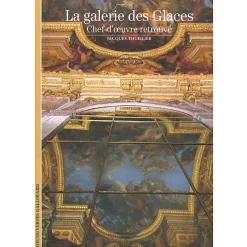 La galerie des Glaces. Chef-d'œuvre retrouvé