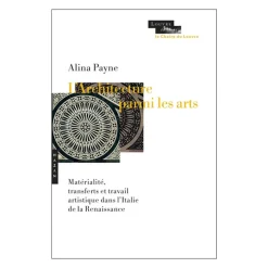 L'architecture parmi les arts - Matérialité, transferts et travail artistique dans l'Italie de la Renaissance