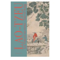 La Voie et sa Vertu - Tao-tê-king