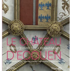 New Le château d'Ecouen - Grand œuvre de la Renaissance Livres D'Art