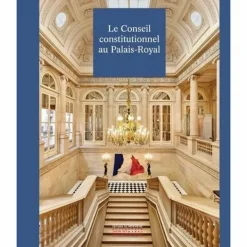 Le Conseil constitutionnel au Palais-Royal Histoire, Géographie Et Sciences|Constitution, Institutions Et Droit
