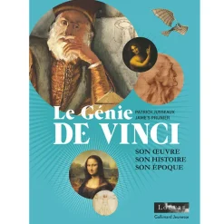 Le génie De Vinci. Son œuvre, son histoire, son époque