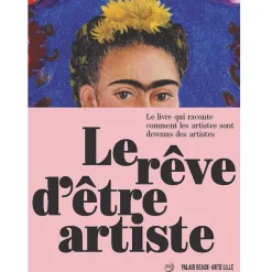 Le rêve d'être artiste - Catalogue d'exposition