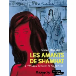 Les Amants de Shamhat - La véritable histoire de Gilgamesh