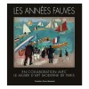 Les Années fauves. En collaboration avec le Musée d'Art moderne de Paris - Catalogue d'exposition