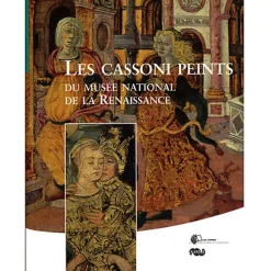 Les cassoni peints du musée national de la Renaissance (nouvelle édition)
