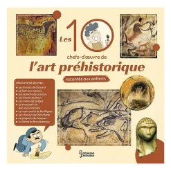 Discount Les 10 chefs-d'œuvre de l'art préhistorique racontés aux enfants Livres Jeunesse