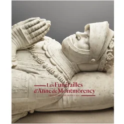 Discount Les funérailles d'Anne de Montmorency - Connétable de France (1567) Livres D'Art